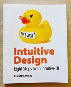 Intuitive Design: Eight Steps to an Intuitive UI by Everett McKay - Picture 1 of 9
