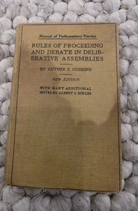 Manual Rules of Proceeding and Debate in Deliberative Assemblies 1907 Cushing - Picture 1 of 6