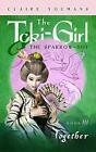 Together: The Toki-Girl and the Sparrow-Boy, Book 3. Youmans 9781732353657<|