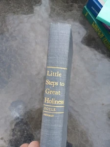 1956 Little Steps To Holiness Newman Press Hard Bound Traditional Catholic PreV2 - Picture 1 of 7