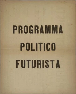 PROGRAMMA POLITICO FUTURISTA - F. T. MARINETTI - MANIFESTO FUTURISTA - 1913 - Foto 1 di 3