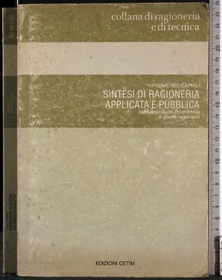 SINTESI DI RAGIONERIA APPLICATA E PUBBLICA. PROMETEO CAPRILI. CETIM. - Immagine 1 di 2