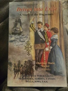 Huguenot Inheritance Ser.: Driven into Exile : A Story of the Huguenots by... - Picture 1 of 3