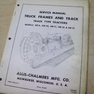 ALLIS CHALMERS HD-6 7G 11 16 21 Crawler TRACTOR Track Frame Shop Repair Manual - Picture 1 of 9