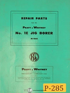 Pratt & Whitney No. 1E, Jig Borer, Repair Parts Manual Year (1954) - Picture 1 of 4