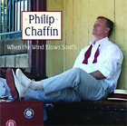 Philip Chaffin When The Wind Blows South Cd Album