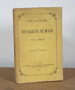 Le guide du voyageur au Mans P. Legeay 1879 Leguicheux Gallienne - Bild 1 von 6