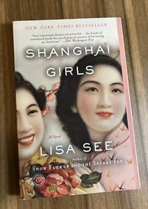 Shanghai Girls Ser.: Shanghai Girls : A Novel by Lisa See (2010, Trade... - Picture 1 of 4