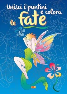 UNISCI I PUNTINI E COLORA LE FATE LIBRO NUOVO CRESCERE EDIZIONI - Foto 1 di 1