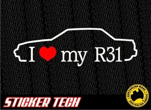 I LOVE (HEART) MY R31 STICKER DECAL TO SUIT JDM NISSAN SKYLINE GTS GTSX GTSR - Bild 1 von 2