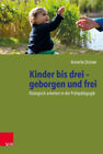 Kinder bis drei - geborgen und frei|Annette Dr&#252;ner|Broschiertes Buch|Deutsch