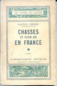 CHASSES ET PLEIN AIR EN FRANCE - Gaston Chérau - 1934 - Bild 1 von 1