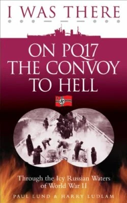 I Was There on PQ17 the Convoy to Hell: Through the... by Harry Ludlam Paperback - Image 1 of 2