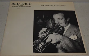 The Unheard Harry James : The Blu-Disc Record Co : LP : 1981 - Picture 1 of 4