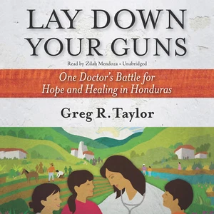 Lay Down Your Guns by Greg R. Taylor 2017 Unabridged CD 9781538413975 - Bild 1 von 1
