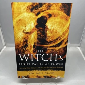 THE WITCH'S EIGHT PATHS OF POWER: A COMPLETE COURSE IN By Lady Sable Aradia *VG* - Picture 1 of 6