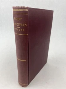 First Principles by Herbert Spencer -Reprinted from 5th Edition The Home Library - Picture 1 of 24