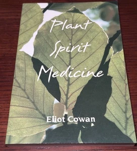 PLANT SPIRIT MEDICINE: THE HEALING POWER OF PLANTS By Eliot Cowan **Excellent** - Imagen 1 de 6