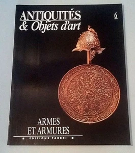 Antiquités et objets d'art Armes et armures Editions Fabbri 1990 - Imagen 1 de 6