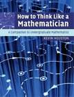 Kevin Houston How to Think Like a Mathematician (Paperback)