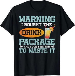 I Bought The Drink Package Funny Cruise Ship Drink Package Gift Unisex T-Shirt - Picture 1 of 3