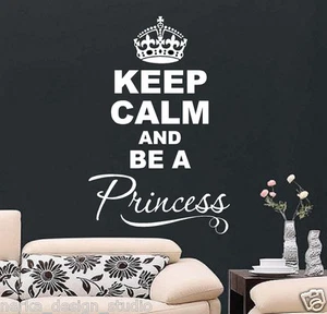 Pegatinas de pared MANTÉN LA CALMA Y SÉ UNA PRINCESA Citas de pared VINILO CALCOMANÍA DE ARTE DE PARED S48 - Imagen 1 de 3