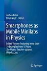 Smartphones as Mobile Minilabs in Physics: Edited Volume Featuring more than 70 