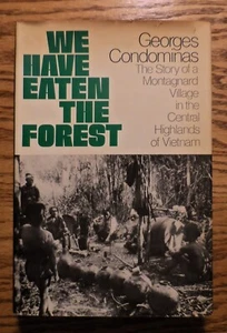 We Have Eaten the Forest: The Story of a Montagnard Village - Condominas - Picture 1 of 4