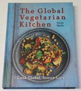 The Global Vegetarian Kitchen By Troth Wells - Picture 1 of 6