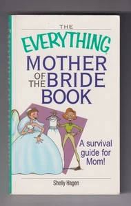The Everything Mother of the Bride Book by Shelly Hagen (Paperback: Weddings) 20 - Imagen 1 de 2