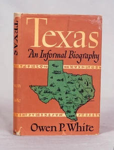 Texas an Informal Biography by Owen White 1945 1st ed 2nd printing - Picture 1 of 12