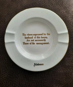 Souvenir Ashtray Alabama Views Expressed By Husband Not Necessarily Those Of... - Picture 1 of 5