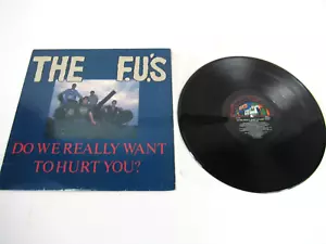 The F.U.'s - Do We Really Want To Hurt You? 1984 ( E-1109 ) 12" Vinyl LP Punk - Picture 1 of 7