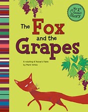 The Fox and the Grapes: A Retelling of Aesop's Fable by Mark White (English) Har