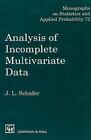 Analysis Of Incomplete Multivariate D..., Schafer, J.L.