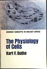 The Physiology Of Cells Current Concepts In Biology Guthe, Karl: