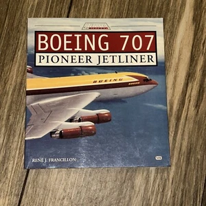 Boeing 707: Pioneer Jetliner by Francillon, Rene - Picture 1 of 1