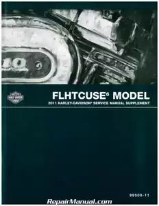 2011 Harley Davidson FLHTCUSE6 Motorcycle Service Manual Supplement : 99500-11 - Foto 1 di 1