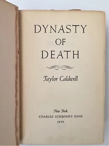 1st Edition 1938 Dynasty Of Death By Taylor Caldwell Debut Novel 1st Printing HB - Picture 1 of 8