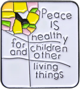 Enamel Pin - Peace Is Healthy For Children And Other Living Things Pin #3896 - Picture 1 of 2