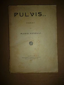 PULVIS Versi di Muzio Novelli Napoli Francesco Perrella Editore 1907 Autografato - Foto 1 di 1