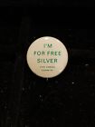 1972 Vtg Ao American Oil Reproduction Im For Free Silver Bryan Pin Pinback H1