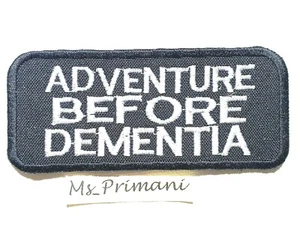 ADVENTURE BEFORE DEMENTIA JACKET Embroidered Iron Sew On Patch message badge hat - Foto 1 di 2
