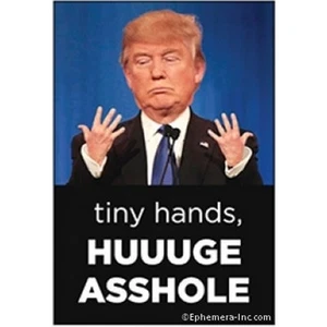 Tiny Hands, Huuuge .sshole (Trump) Funny Fridge Magnet (ep) - Bild 1 von 1