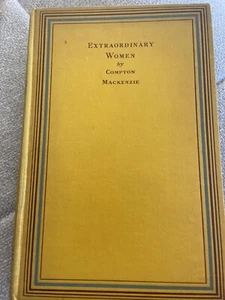 Extraordinary Women By Compton Mackenzie. Pub Matin Secker 1928 - Picture 1 of 7