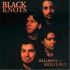 Black Knots Hellbent of Kick It Out (Vinyl) (UK IMPORT)