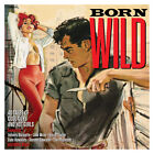 Born Wild - 40 Tales Of Cool Guys And Hot Girls 2CD NEW/SEALED