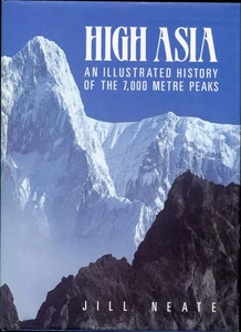 High Asia an Illustrated History of the 7,000 Metre Peaks by Jill Neate - Bild 1 von 1