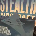 STEALTH  AIRCRAFT BOOK !   SECRETS OF FUTURE AIRPOWER ! BY BILL SWEET MAN! !
