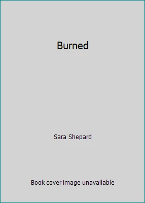 Burned by Sara Shepard - Image 1 of 1